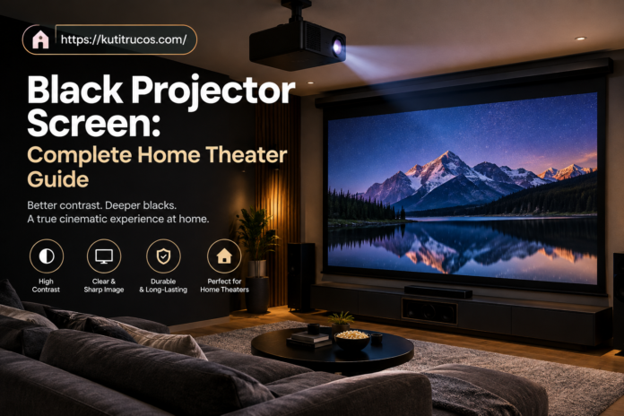 Black Projector Screen Complete Home Theater Guide