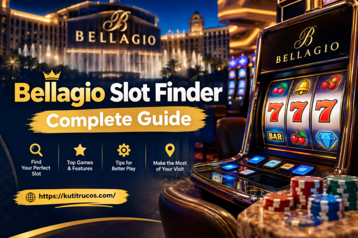 Bellagio Slot Finder Complete Guide